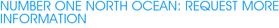 Number One North Ocean: Request More Information